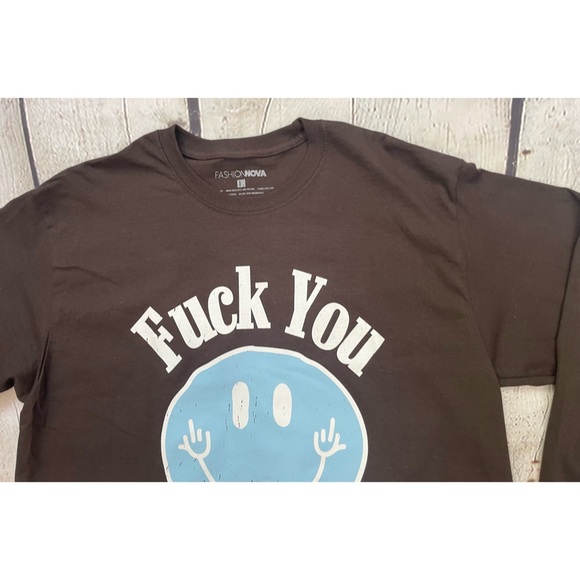 Fashion Nova Uncensored Fuck You Have A Nice Day Long Sleeve Tee NWOT! - Picture 12 of 16
